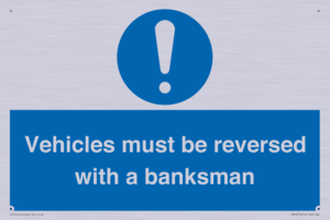 Vehicles must be reversed with a banksman